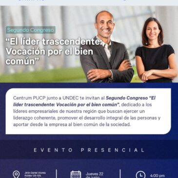 UNDEC Perú y su 2do. Congreso «El líder trascendente: Vocación por el bien común» Jueves 22/6.